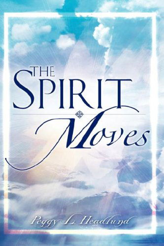 Cover for Peggy L. Headlund · &quot;The Spirit Moves&quot; (Paperback Book) (2007)