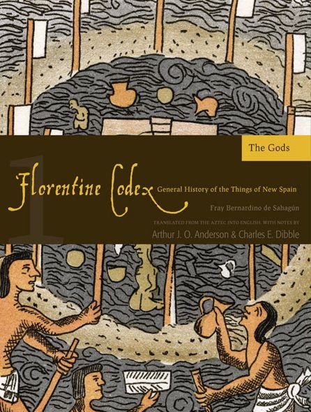 Cover for Arthur J.O. Anderson · The Florentine Codex, Book One: The Gods: A General History of the Things of New Spain (Paperback Bog) (2012)