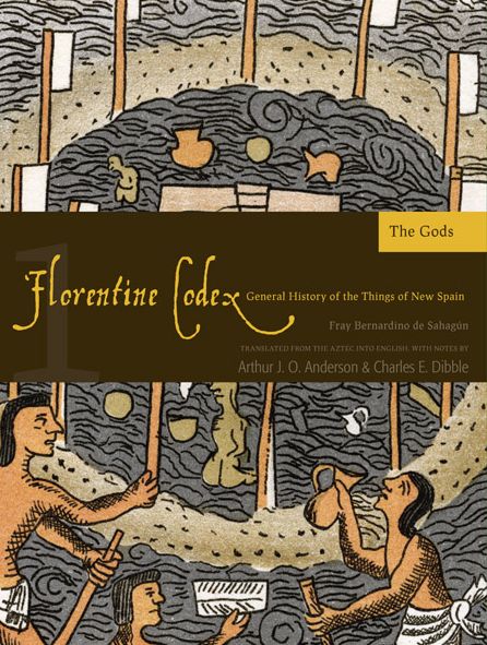 Cover for Arthur J.O. Anderson · The Florentine Codex, Book One: The Gods: A General History of the Things of New Spain (Paperback Book) (2012)