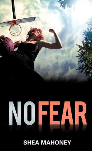 Cover for Shea Mahoney · No Fear (Hardcover Book) (2010)