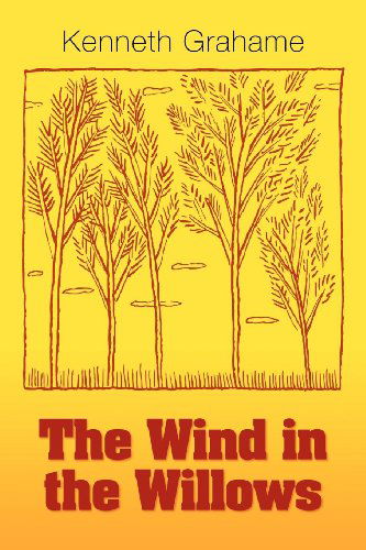 The Wind in the Willows - Kenneth Grahame - Books - Simon & Brown - 9781613821572 - November 4, 2011