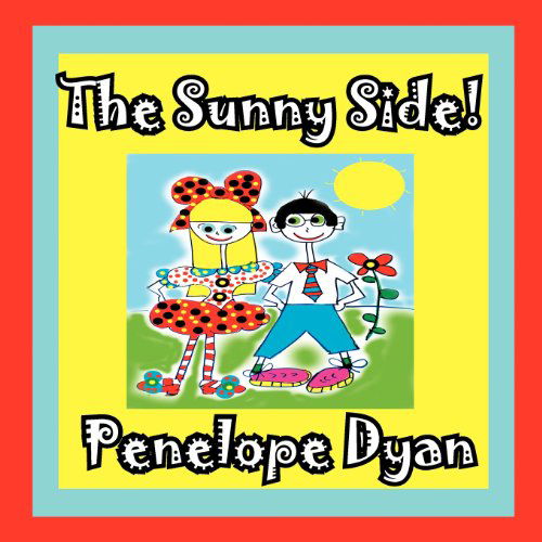 Cover for Penelope Dyan · The Sunny Side! (Taschenbuch) [Large Type edition] (2012)