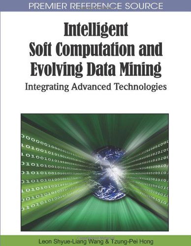 Cover for Leon Shyue-liang Wang · Intelligent Soft Computation and Evolving Data Mining: Integrating Advanced Technologies (Premier Reference Source) (Hardcover bog) [First edition] (2010)