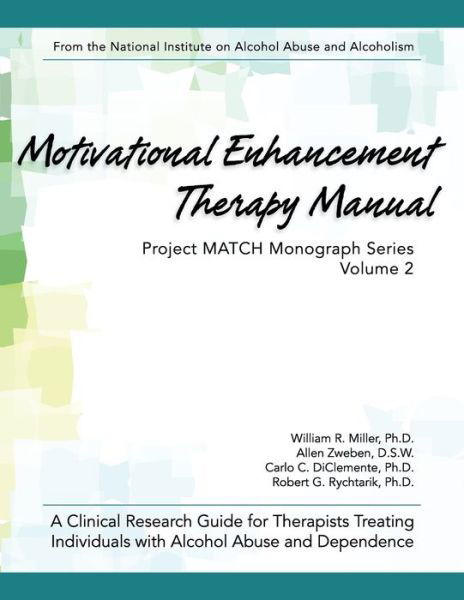 Cover for William R. Miller · Motivational Enhancement Therapy Manual: a Clinical Research Guide for Therapists Treating Individuals with Alcohol Abuse and Dependence (Taschenbuch) (2014)