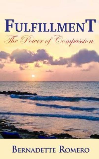 Fulfillment - Bernadette Romero - Livres - Sojourn Publishing, LLC - 9781627471572 - 13 octobre 2015