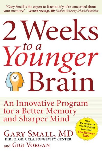 Cover for Gary Small · 2 Weeks To A Younger Brain An Innovative Program for a Better Memory and Sharper Mind (Paperback Book) (2016)