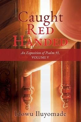 Cover for Idowu Iluyomade · Caught Red Handed: An Exposition of Psalm 91, Volume V (Taschenbuch) (2020)