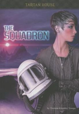 Cover for Thomas Kingsley Troupe · The Squadron (Hardcover Book) (2015)