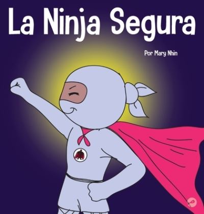 Ninja Segura - Mary Nhin - Books - Grow Grit Press - 9781637313572 - November 19, 2022