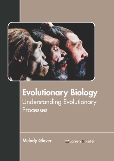 Cover for Melody Glover · Evolutionary Biology: Understanding Evolutionary Processes (Hardcover Book) (2020)