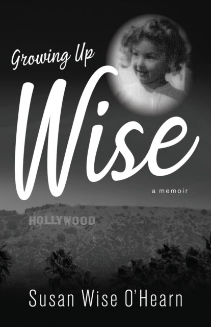 Cover for Susan O'Hearn · Growing Up Wise: A Memoir (Paperback Book) (2021)