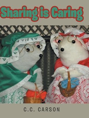 Sharing is Caring - C C Carson - Livros - Covenant Books - 9781646702572 - 5 de fevereiro de 2020