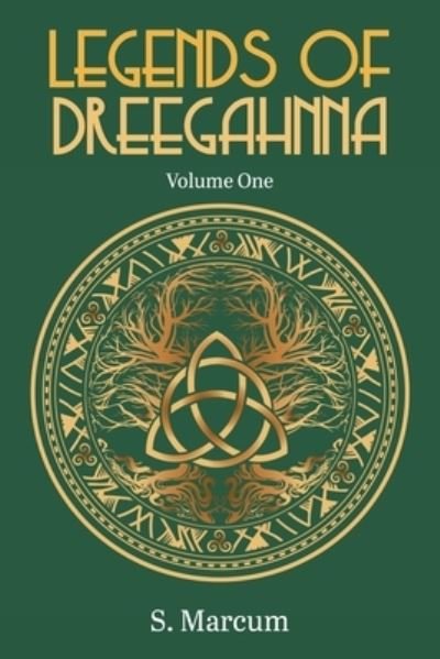 Cover for S. Marcum · Legends of Dreegahnna (Book) (2021)