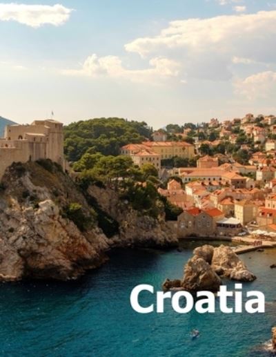 Croatia - Amelia Boman - Books - Independently Published - 9781658781572 - January 10, 2020