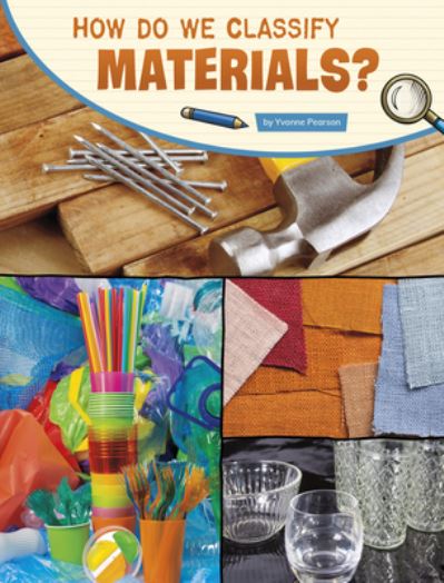 Cover for Yvonne Pearson · How Do We Classify Materials? (Gebundenes Buch) (2022)