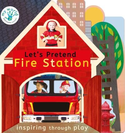 Let's Pretend Fire Station - My World - Nicola Edwards - Livres - Tiger Tales. - 9781680106572 - 11 mai 2021