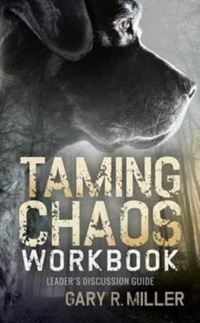 Cover for Gary R. Miller · Taming Chaos Workbook: Leaders Discussion Guide (Inbunden Bok) (2017)