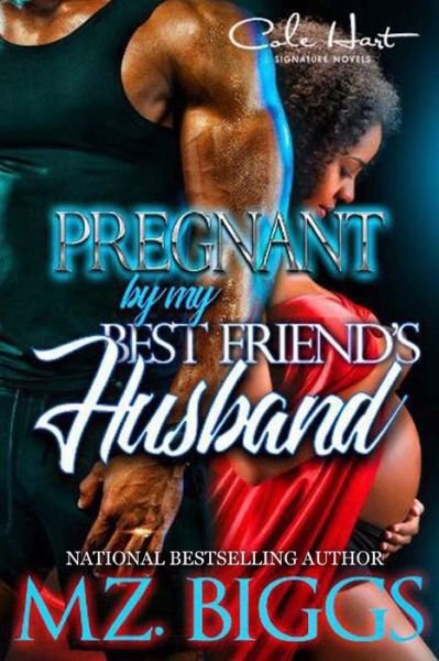 Cover for Mz Biggs · Pregnant By My Best Friend's Husband (Pocketbok) (2019)
