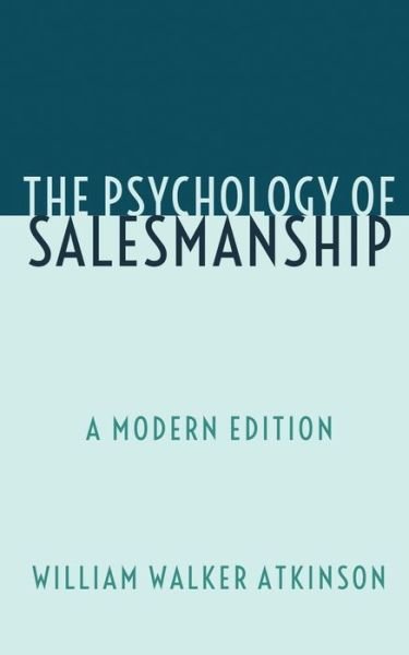 Cover for William Walker Atkinson · The Psychology of Salesmanship (Taschenbuch) (2019)