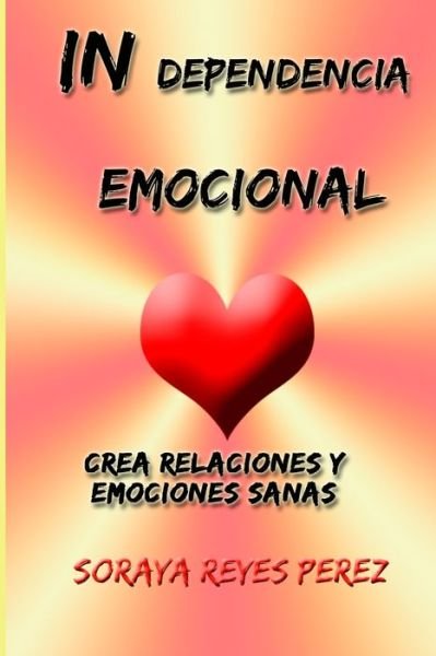 Cover for Soraya Reyes Perez · INdependencia emocional (Paperback Book) (2024)