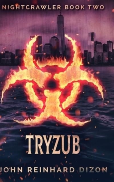 Cover for John Reinhard Dizon · Tryzub (Nightcrawler Book 2) (Hardcover Book) (2021)