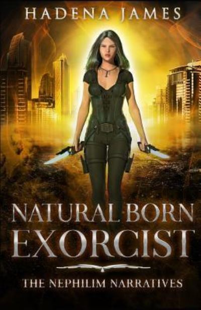 Cover for Hadena James · Natural Born Exorcist (Taschenbuch) (2019)