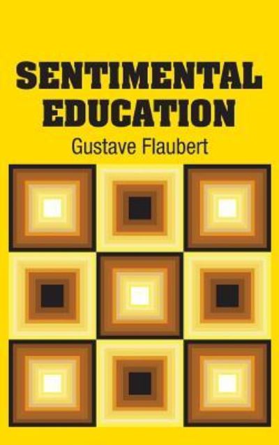 Cover for Gustave Flaubert · Sentimental Education (Hardcover Book) (2018)