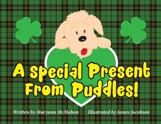 Cover for Maryann McMahon · A Special Present From Puddles!: A St. Patrick's Day Story! (Paperback Book) (2020)