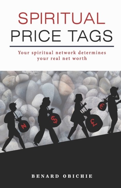 Cover for Benard Obichie · Spiritual Price Tags: Your spiritual network determines your real net worth. (Paperback Book) (2021)