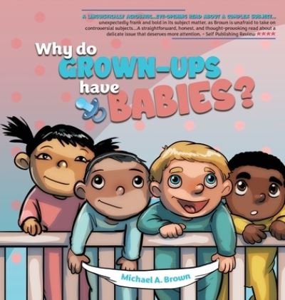 Cover for Michael Brown · Why Do Grown Ups Have Babies? (Hardcover Book) (2021)