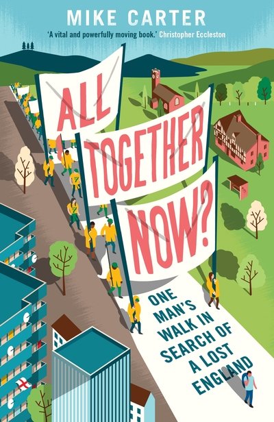 Cover for Mike Carter · All Together Now?: One Man's Walk in Search of a Lost England (Paperback Bog) [Main edition] (2020)