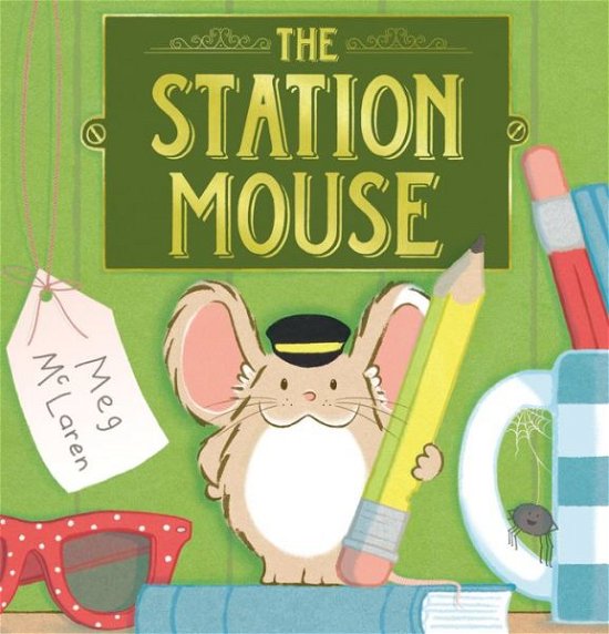 Cover for Meg McLaren · The Station Mouse (Paperback Book) (2019)