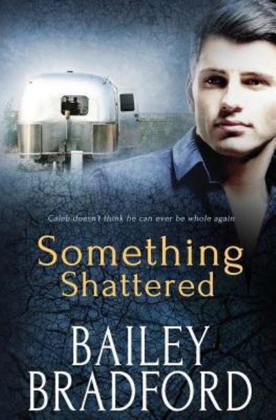 Cover for Bailey Bradford · Something Shattered (Paperback Book) (2015)