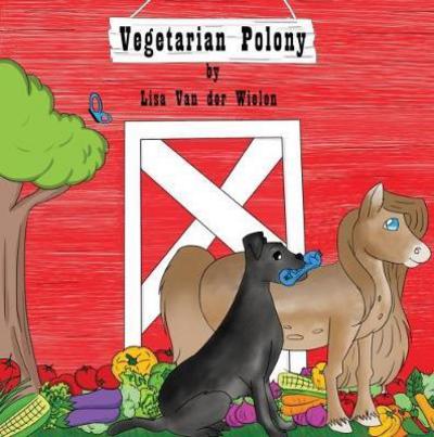 Vegetarian Polony - Lisa Van der Wielen - Books - Austin Macauley Publishers - 9781786123572 - December 15, 2017