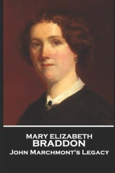Cover for Mary Elizabeth Braddon · John Marchmont's Legacy (Paperback Book) (2019)