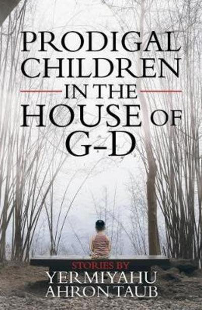 Cover for Yermiyahu Ahron Taub · Prodigal Children in the House of G-d (Paperback Book) (2018)