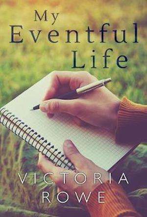 Cover for Victoria Rowe · My Eventful Life (Paperback Book) (2019)