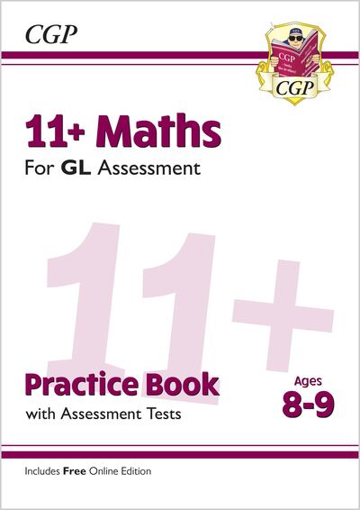 Cover for CGP Books · 11+ GL Maths Practice Book &amp; Assessment Tests - Ages 8-9 (with Online Edition) - CGP 11+ Ages 8-9 (Book) [With Online edition] (2023)