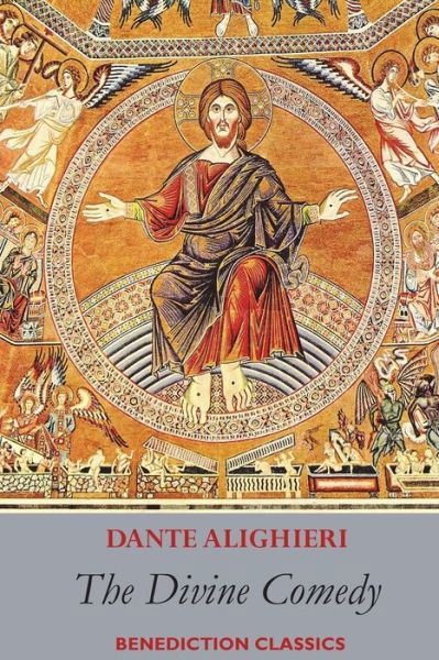 The Divine Comedy - Dante - Books - Benediction Classics - 9781789432572 - May 4, 2021