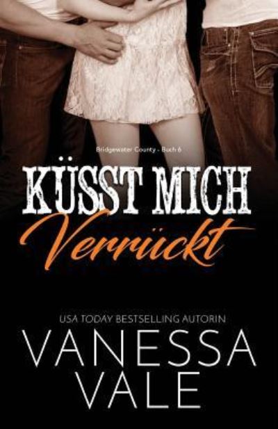 Cover for Vanessa Vale · Kusst Mich Verrucht (Book) (2019)