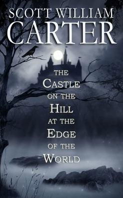 Cover for Scott William Carter · The Castle on the Hill at the Edge of the World (Paperback Book) (2019)