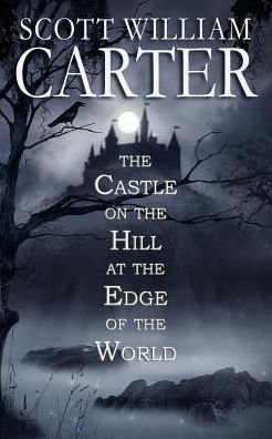 Cover for Scott William Carter · The Castle on the Hill at the Edge of the World (Paperback Bog) (2019)