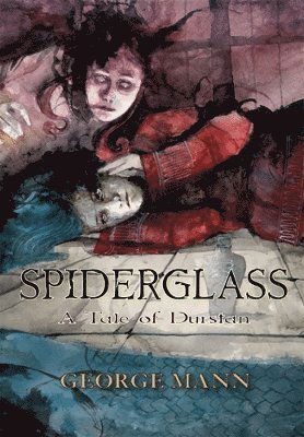 Spiderglass: A Tale of Durstan - George Mann - Libros - PS Publishing - 9781803943572 - 1 de junio de 2024