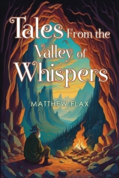 Matthew Flax · Tales From the Valley of Whispers (Pocketbok) (2024)