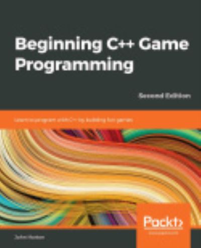 Beginning C++ Game Programming: Learn to program with C++ by building fun games - John Horton - Libros - Packt Publishing Limited - 9781838648572 - 27 de septiembre de 2019