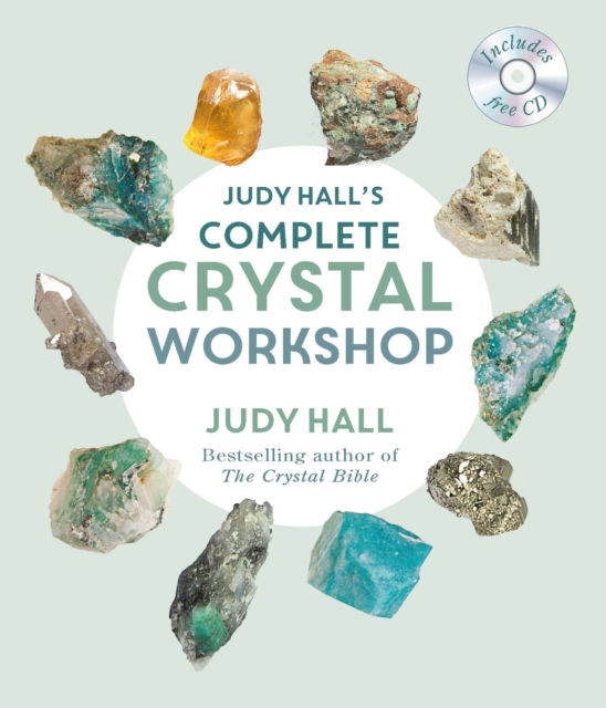 Judy Hall's Complete Crystal Workshop - Judy Hall - Books - Octopus - 9781841815572 - September 5, 2023