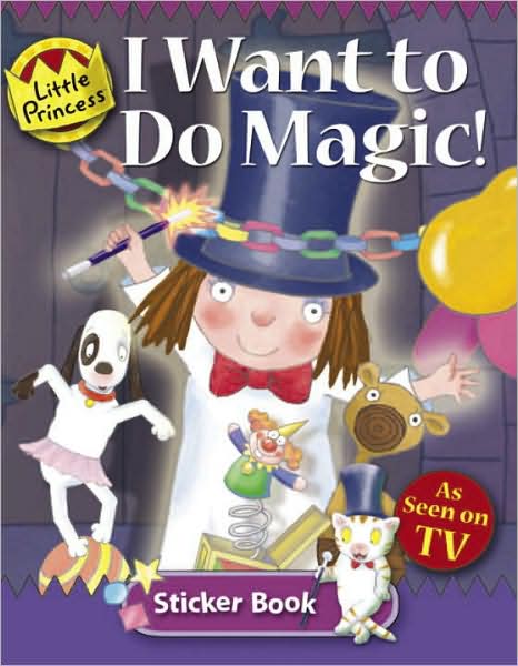 Cover for Tony Ross · I Want to do Magic: Little Princess Sticker Book (Paperback Book) (2007)