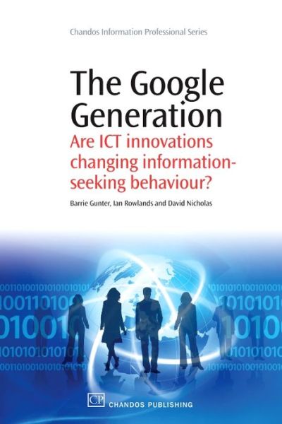 Cover for Barrie Gunter · The Google Generation: Are ICT innovations Changing information Seeking Behaviour? - Chandos Information Professional Series (Paperback Book) (2009)