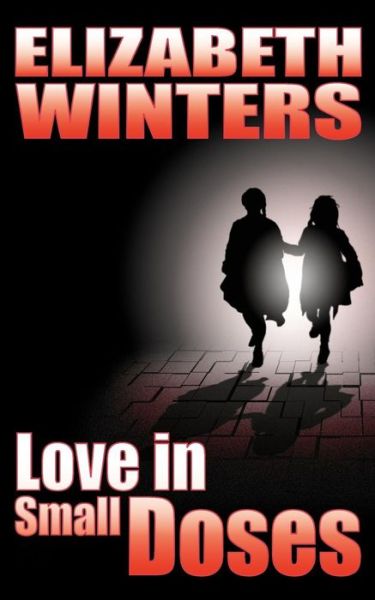 Love in Small Doses - Elizabeth Winters - Books - New Generation Publishing - 9781844012572 - May 13, 2004