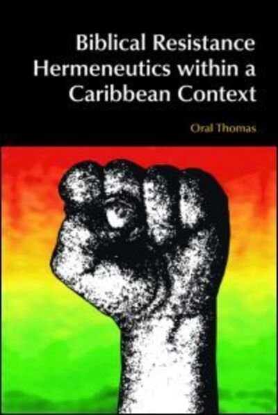 Cover for Oral A. W. Thomas · Biblical Resistance Hermeneutics within a Caribbean Context - BibleWorld (Paperback Bog) (2010)